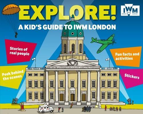 Explore! A Kids Guide to IWM London