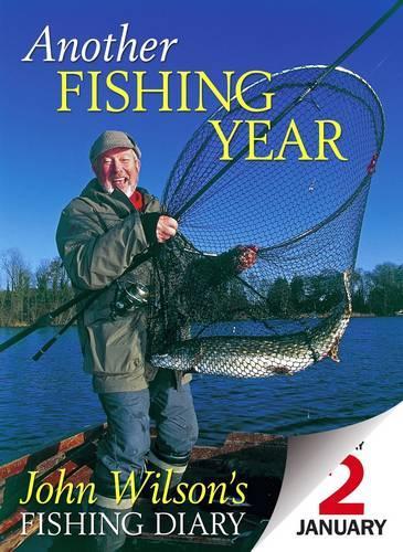 Another Fishing Year: John Wilsons Fishing Diary (Autobiography/Personalities)