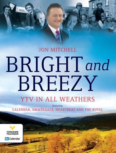 Bright and Breezy: YTV in all Weathers (Celebrating 40 Years of Calendar and YTV)