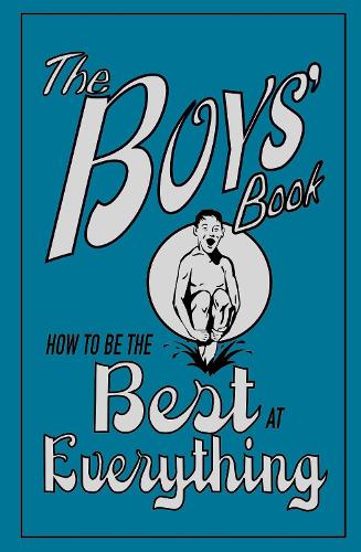 The Boys Book: How to be the Best at Everything