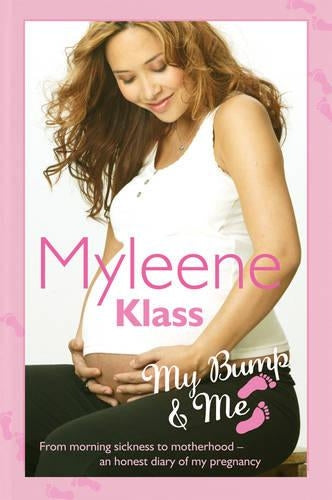 My Bump and Me: From Morning Sickness to Motherhood - An Honest Diary of My Pregnancy