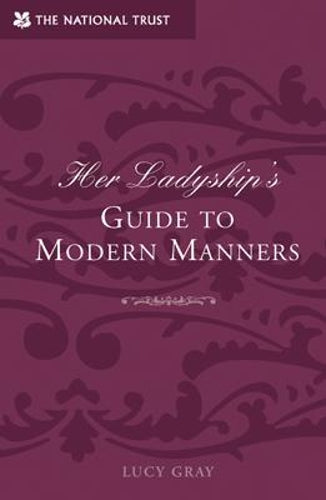 Her Ladyships Guide to Modern Manners