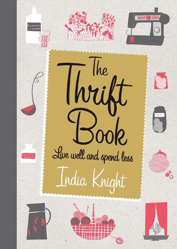 The Thrift Book: Live Well and Spend Less