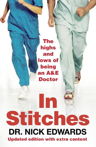 In Stitches: The Highs and Lows of Life as an A&E Doctor