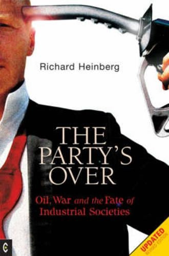 Partys Over: Oil, War and the Fate of Industrial Societies
