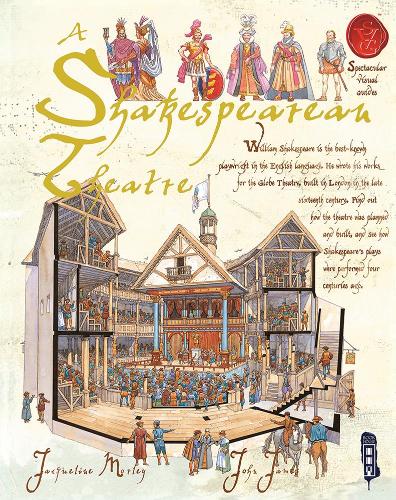 A Shakespearean Theatre (Spectacular Visual Guides)