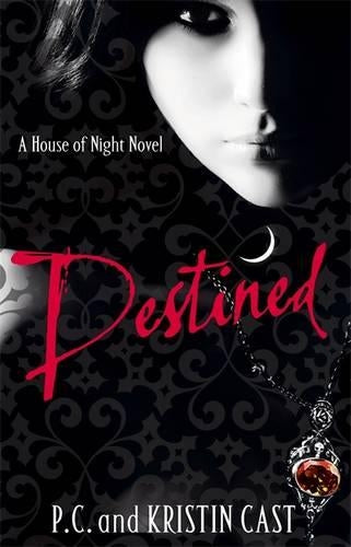 Destined: Number 9 in series (House of Night)