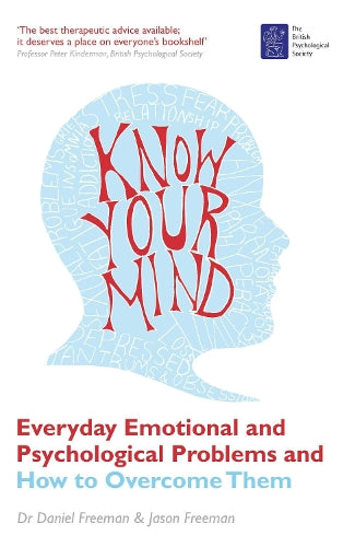 Know Your Mind: Everyday Emotional and Psychological Problems and How ...
