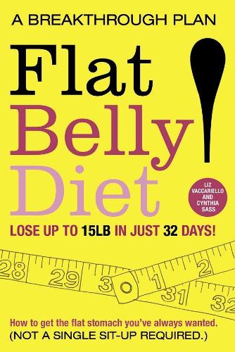 Flat Belly Diet: How to Get The Flat Stomach Youve Always Wanted