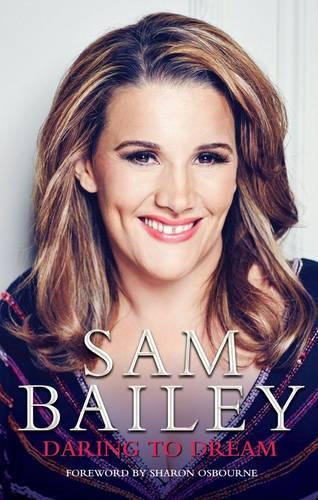 Sam Bailey - Daring to Dream - My Autobiography