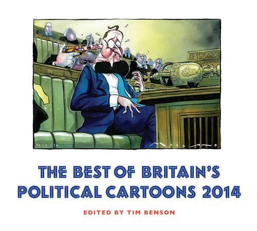 The Best Of Britains Political Cartoons 2014