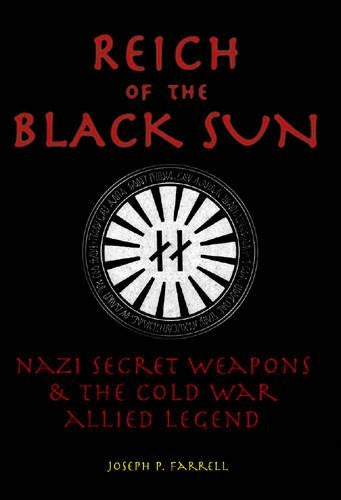 Reich of the Black Sun: Nazi Secret Weapons and the Cold War Allied Legend