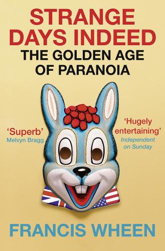 Strange Days Indeed: The Golden Age of Paranoia