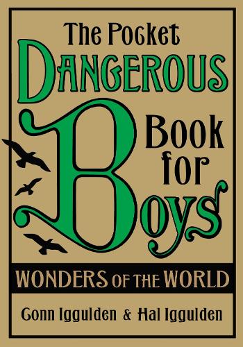 The Pocket Dangerous Book for Boys: Wonders of the World