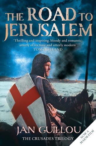 The Road to Jerusalem: Crusades Trilogy Bk. 1 (Crusades Trilogy 1)