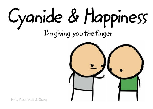 Cyanide and Happiness: Im Giving You the Finger