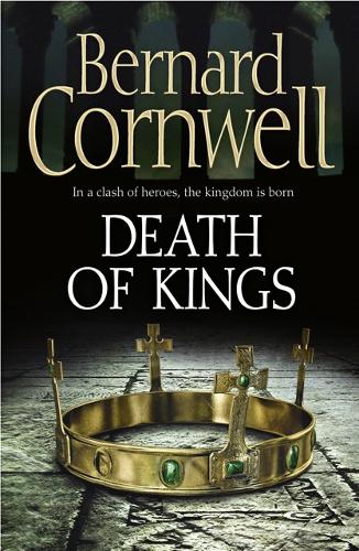Death of Kings (The Last Kingdom Series, Book 6) (The Warrior Chronicles)