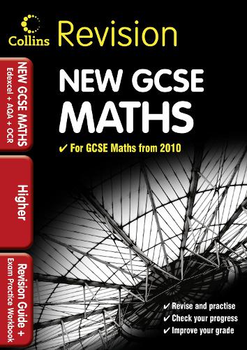 GCSE Maths for Edexcel A+B+AQA B+OCR: Higher: Revision Guide and Exam Practice Workbook (Collins GCSE Revision)