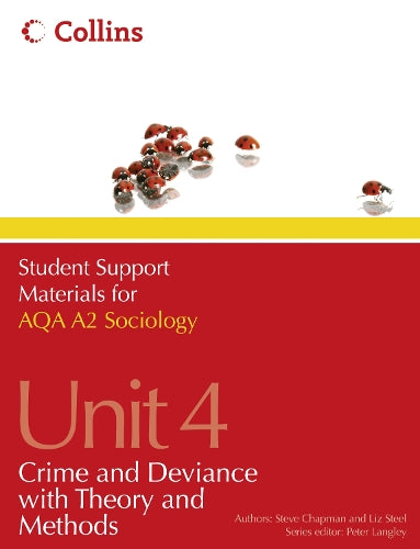 Student Support Materials for Sociology - AQA A2 Sociology Unit 4: Crime and Deviance with Theory and Methods
