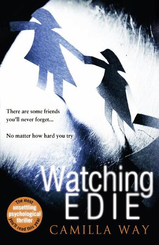 Watching Edie: The most unsettling psychological thriller youll read this year