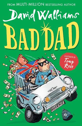Bad Dad: Laugh-out-loud funny new children’s book by bestselling author David Walliams
