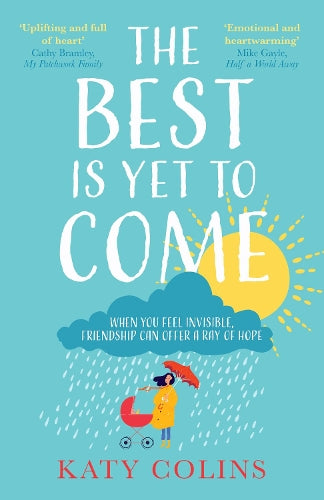 The Best is Yet to Come: The new delightfully uplifting and life-affirming novel about love, friendship and second chances in 2021