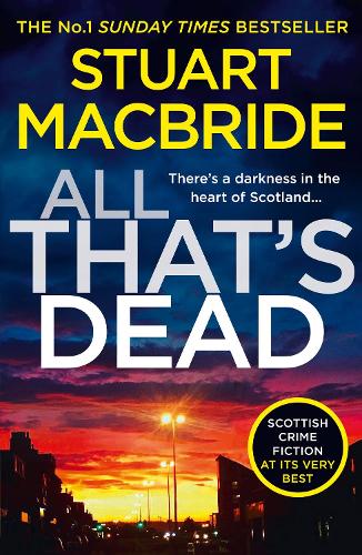 All That’s Dead: The latest new 2020 crime thriller from the No.1 Sunday Times bestselling author (Logan McRae, Book 12)