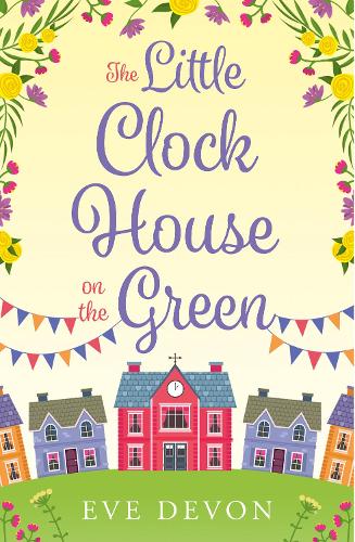 The Little Clock House on the Green: A heartwarming cosy romance perfect for summer (Whispers Wood, Book 1)