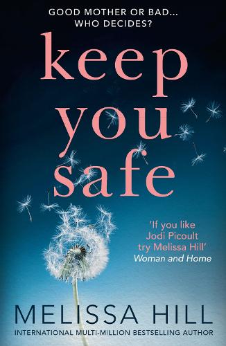 Keep You Safe: A tear-jerking and compelling story that will make you think from the international multi-million bestselling author