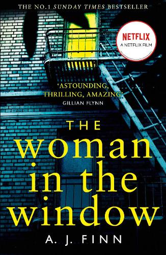 The Woman in the Window: The Top Ten Sunday Times bestselling debut crime thriller everyone is talking about!