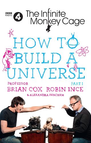 The Infinite Monkey Cage – How to Build a Universe