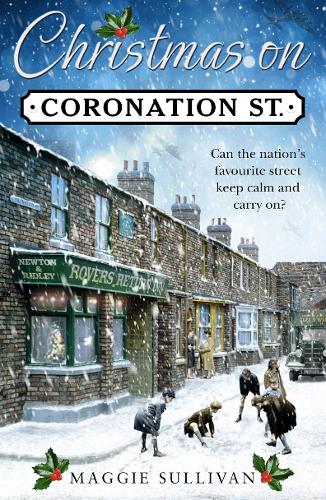Christmas on Coronation Street: The perfect Christmas read (Coronation Street, Book 1)