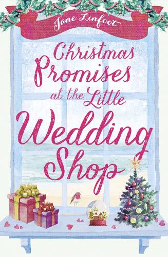 Christmas Promises at the Little Wedding Shop: Celebrate Christmas in Cornwall with this magical romance!