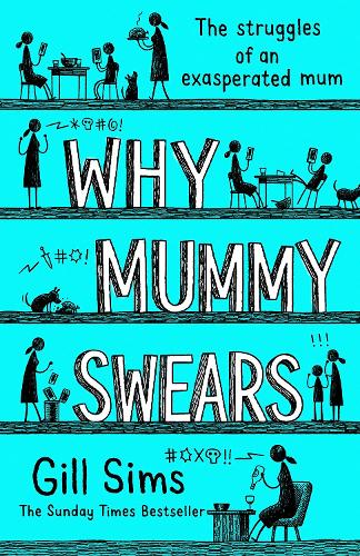 Why Mummy Swears: The Sunday Times Number One Bestseller
