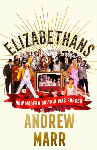 Elizabethans: The Sunday Times bestseller, now a major BBC TV series