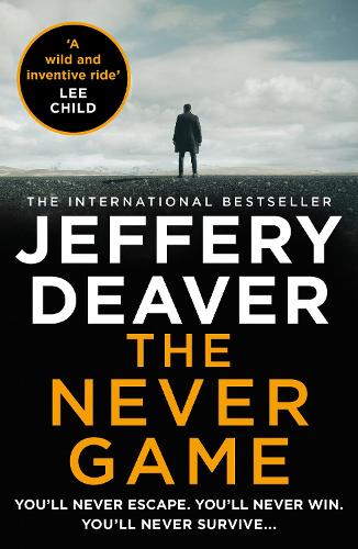 The Never Game: The most mysterious and riveting new thriller of 2019 from the No.1 Sunday Times bestselling author of The Bone Collector. (Colter Shaw Thriller, Book 1)