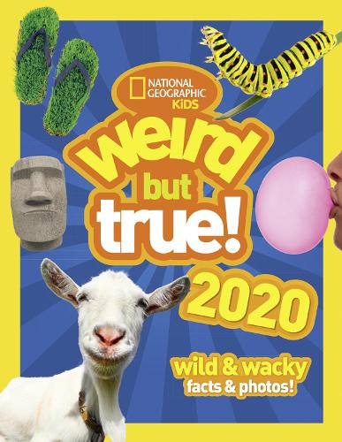 Weird but true! 2020: wild & wacky facts & photos! (Weird but true)