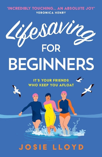 Lifesaving for Beginners: The most heart-warming and hopeful feel-good novel of summer 2022