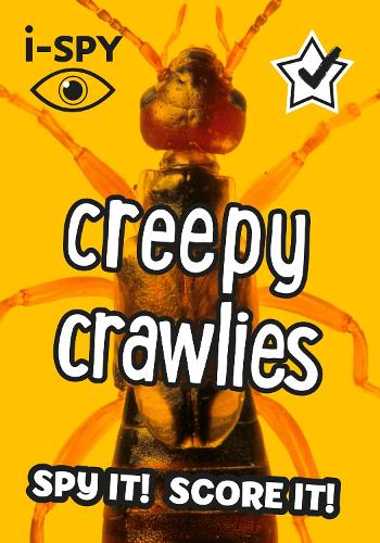 i-SPY Creepy Crawlies: What can you spot? (Collins Michelin i-SPY Guides)