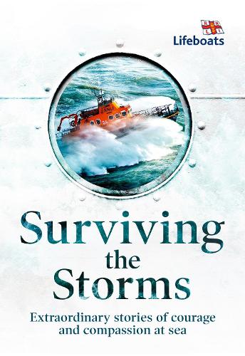 Surviving the Storms: Extraordinary Stories of Courage and Compassion at Sea