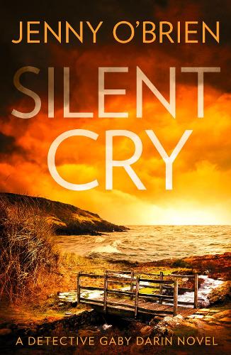 Silent Cry: An absolutely addictive crime thriller with a shocking twist: Book 1 (Detective Gaby Darin)
