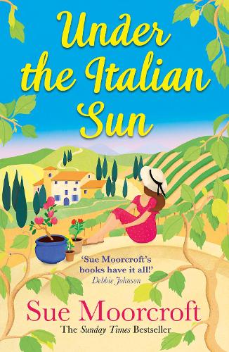 Under the Italian Sun: Escape with the new summer holiday read from the Sunday Times bestseller, perfect for romance fans everywhere!
