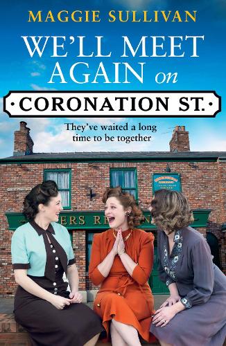 We’ll Meet Again on Coronation Street: A heartwarming historical saga set in wartime: Book 5