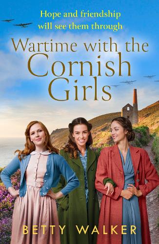 Wartime with the Cornish Girls: the first in an uplifting new World War 2 historical saga series (The Cornish Girls Series)