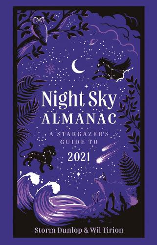 Night Sky Almanac 2021: A stargazer’s guide