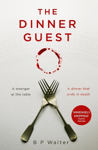 The Dinner Guest: An absolutely gripping psychological thriller with a breathtaking twist
