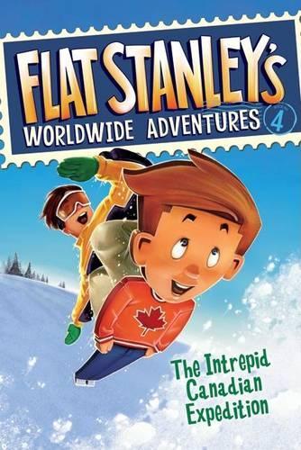 Flat Stanleys Worldwide Adventures, Book 4: The Intrepid Canadian Expedition