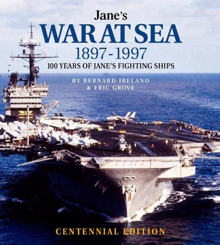 Janes War At Sea 1897-1997: 100 Years of Janes Fighting Ships