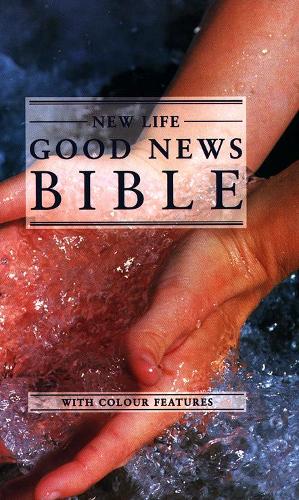Good News Bible: Good News Bible - New Life (Bible Gnb)