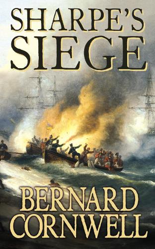 Sharpes Siege: The Winter Campaign, 1814 (The Sharpe Series, Book 18)
